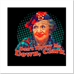 Aunt Bethany Don't Throw Me Down Clark Posters and Art